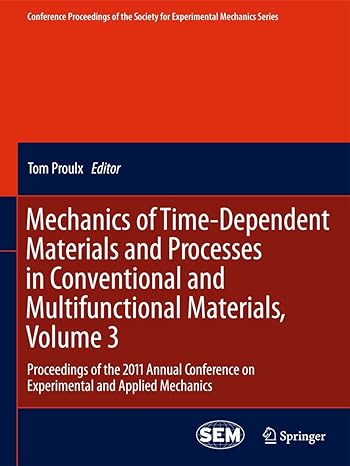 mechanics of time dependent materials and processes in conventional and multifunctional materials volume 3