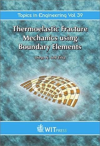 thermoelastic fracture mechanics using boundary elements 1st edition diego n dell'erba 185312849x,