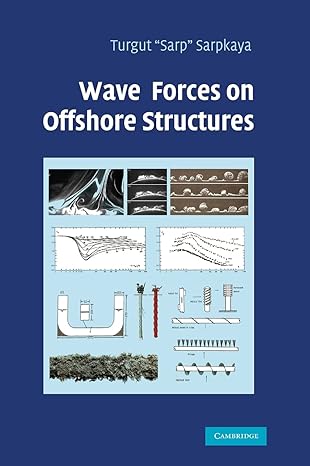 wave forces on offshore structures 1st edition turgut 'sarp' sarpkaya 0521896258, 978-0521896252