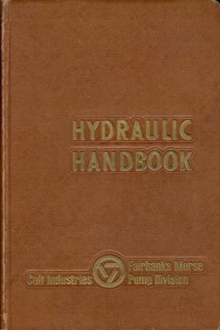hydraulic handbook fundamental hydraulics and data useful in the solution of pump application problems 4th