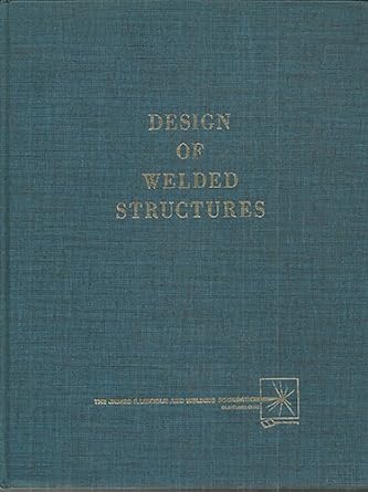 design of welded structures 7th printing edition omer w blodgett b000kbcr7i