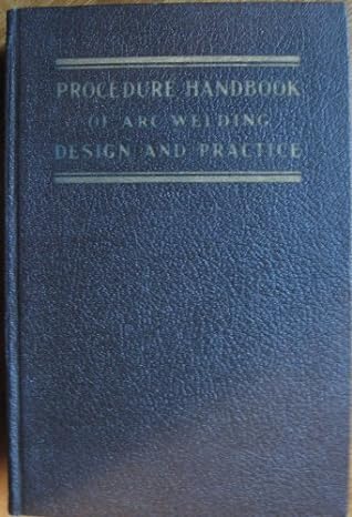 procedure handbook of arc welding design and practice 7th edition editors of lincoln electric company