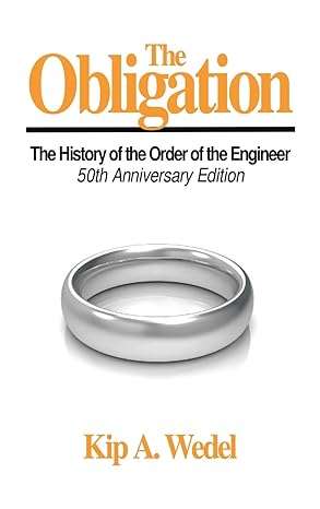 the obligation a history of the order of the engineer 50th anniversary edition kip a wedel b0c43vx4bp,