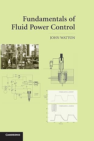 fundamentals of fluid power control 1st edition john watton 0521762502, 978-0521762502