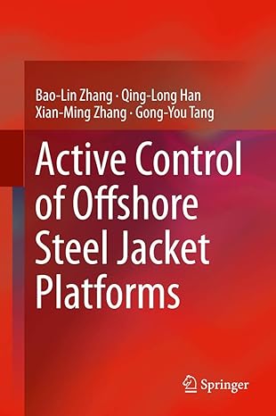 active control of offshore steel jacket platforms 1st edition bao lin zhang ,qing long han ,xian ming zhang