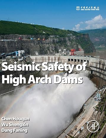 seismic safety of high arch dams 1st edition houqun chen ,shengxin wu ,faning dang 0128036281, 978-0128036280