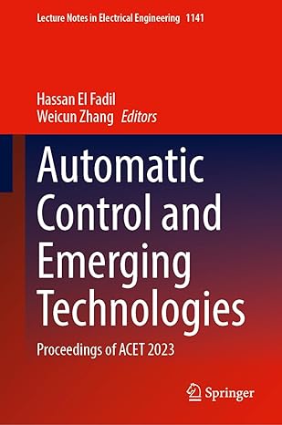 Automatic Control And Emerging Technologies Proceedings Of Acet 2023
