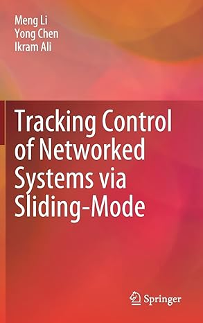 tracking control of networked systems via sliding mode 1st edition meng li ,yong chen ,ikram ali 9811665133,