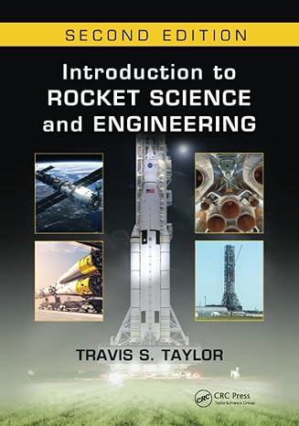 Introduction To Rocket Science And Engineering