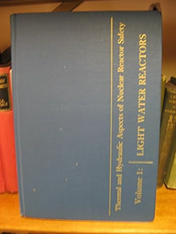 symposium on the thermal and hydraulic aspects of nuclear reactor safety volume 1 light water reactors 1st