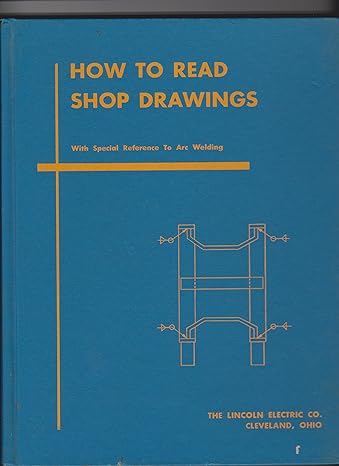 how to read shop drawings with special reference to arc welding 1st edition unknown b000ndokim