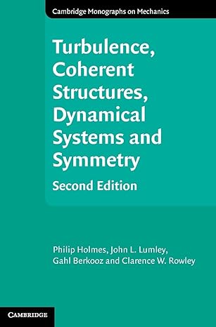 turbulence coherent structures dynamical systems and symmetry 2nd edition philip holmes ,john l lumley ,gahl