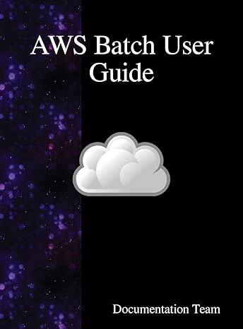 aws batch user guide 1st edition documentation team 9888408305, 978-9888408306