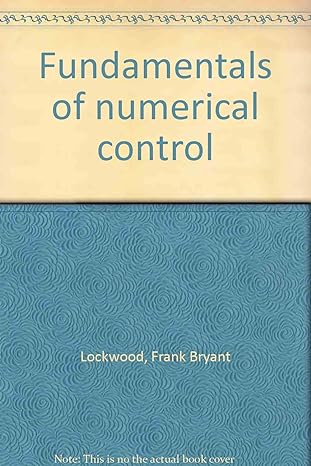 fundamentals of numerical control 1st edition f b lockwood 0853332223, 978-0853332220