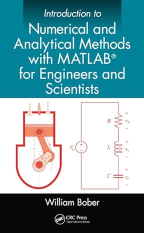 introduction to numerical and analytical methods with matlab for engineers and scientists 1st edition william