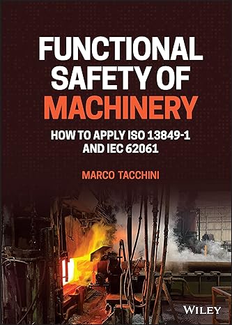 functional safety of machinery how to apply iso 13849 1 and iec 62061 1st edition marco tacchini 1119789044,