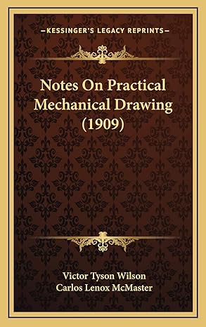 notes on practical mechanical drawing 1st edition victor tyson wilson ,carlos lenox mcmaster 1167081137,