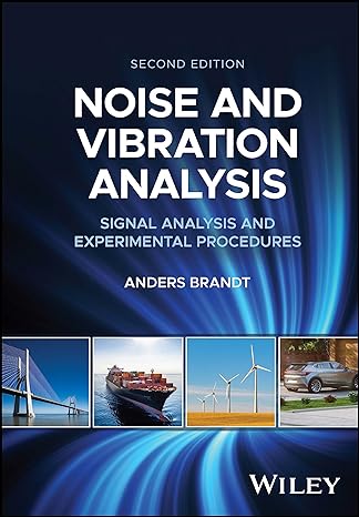 noise and vibration analysis signal analysis and experimental procedures 2nd edition anders brandt