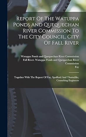 report of the watuppa ponds and quequechan river commission to the city council city of fall river together