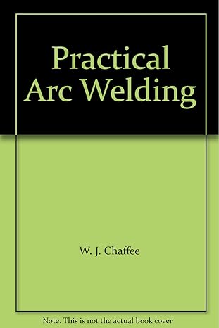 practical arc welding 1st edition w j chaffee b000vrzam0