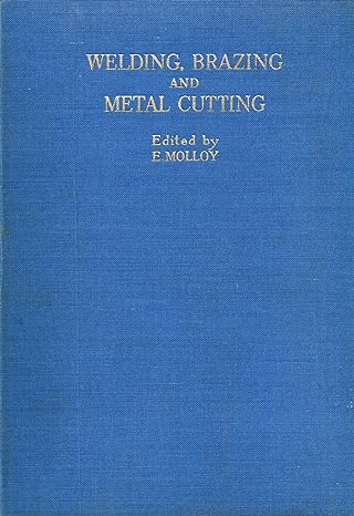 welding brazing and metal cutting 1st edition edward molloy b0000cin74