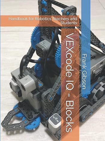 vexcode iq blocks handbook for robotics teachers and students 1st edition frank gibson b09h91k99z,