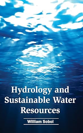 hydrology and sustainable water resources 1st edition william sobol 163239426x, 978-1632394262