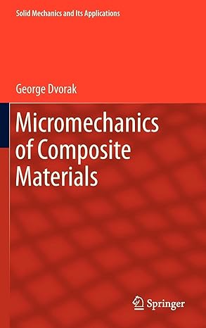 micromechanics of composite materials 2013th edition george dvorak 9400741006, 978-9400741003