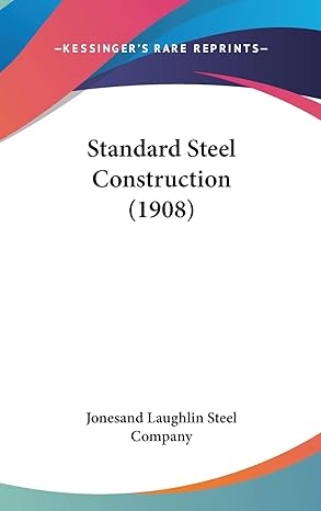 standard steel construction 1st edition jonesand laughlin steel company 1436610338, 978-1436610339