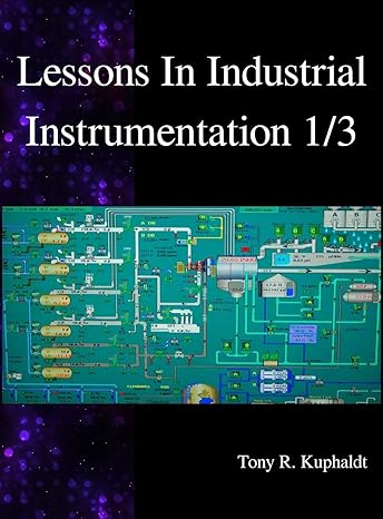lessons in industrial instrumentation 1/3 1st edition tony r kuphaldt 9888407082, 978-9888407088