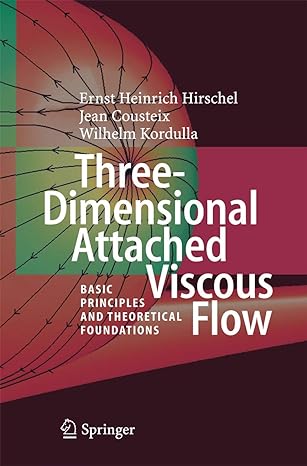 three dimensional attached viscous flow basic principles and theoretical foundations 2014th edition ernst