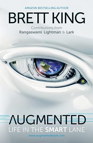 augmented life in the smart lane 1st edition brett king ,andy lark ,alex lightman ,jp rangaswami 9814634034,