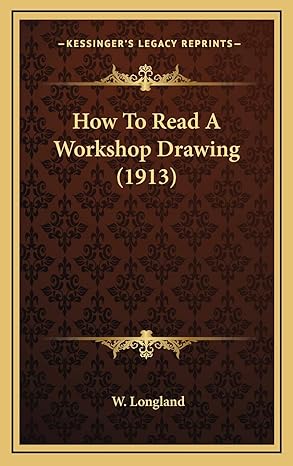 how to read a workshop drawing 1st edition w longland 116894757x, 978-1168947574