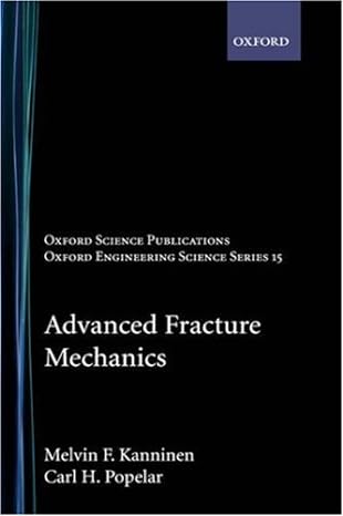 advanced fracture mechanics 1st edition carl h , kanninen melvin f popelar b002hqt7zo