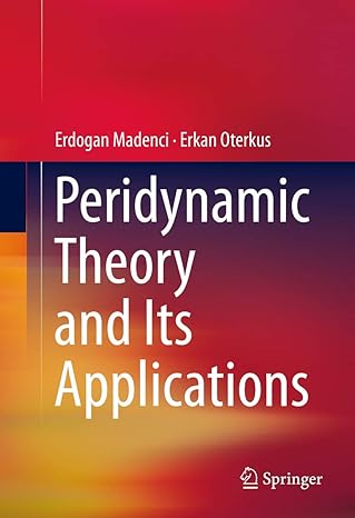 peridynamic theory and its applications 2014th edition erdogan madenci ,erkan oterkus 1461484642,