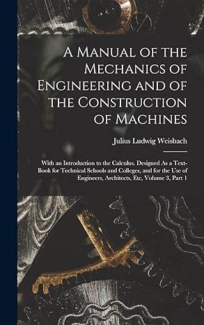 a manual of the mechanics of engineering and of the construction of machines with an introduction to the