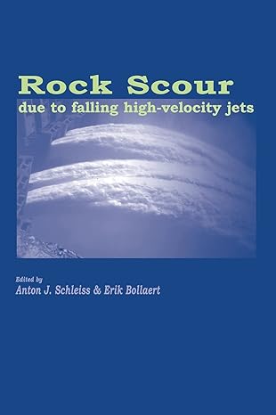 rock scour due to falling high velocity 1st edition a j schleiss ,e bollaert 9058095185, 978-9058095183