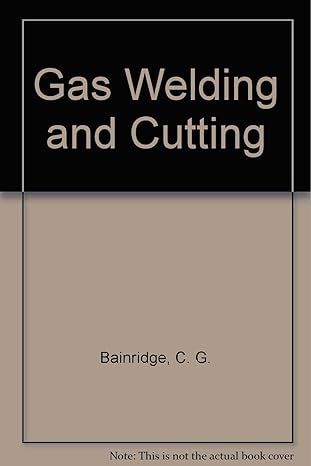 gas welding and cutting 1st edition c g bainridge b008n0f0s6