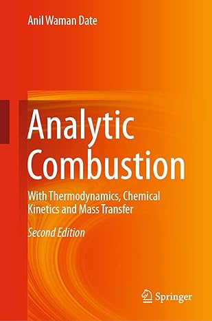 analytic combustion with thermodynamics chemical kinetics and mass transfer 2nd edition anil waman date