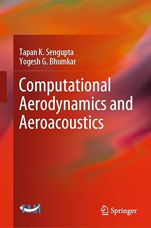 computational aerodynamics and aeroacoustics 1st edition tapan k sengupta ,yogesh g bhumkar 981154283x,