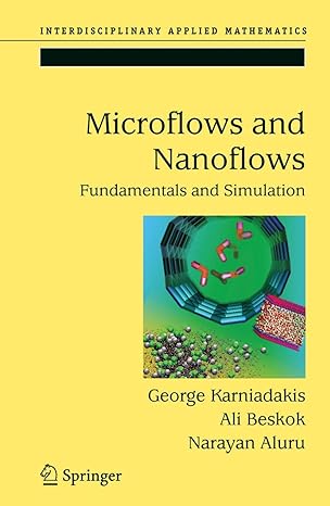 microflows and nanoflows fundamentals and simulation 2005th edition george karniadakis ,ali beskok ,narayan