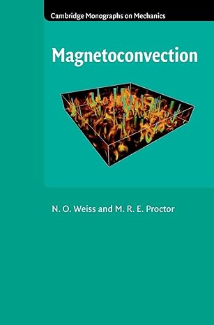 magnetoconvection 1st edition n o weiss ,m r e proctor 052119055x, 978-0521190558