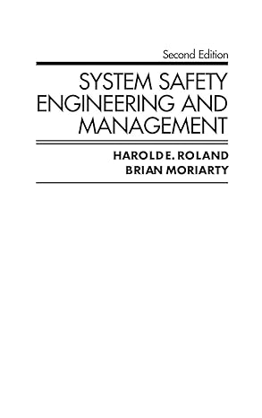 system safety engineering and management 2nd edition harold e roland ,brian moriarty 0471618160,