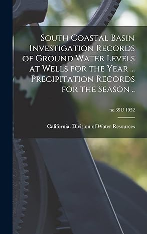 south coastal basin investigation records of ground water levels at wells for the year precipitation records