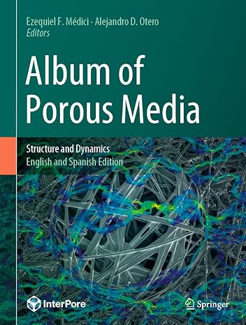 album of porous media structure and dynamics 1st edition ezequiel f medici ,alejandro d otero 3031237994,