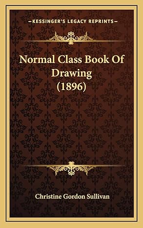 normal class book of drawing 1st edition christine gordon sullivan 1168983118, 978-1168983114