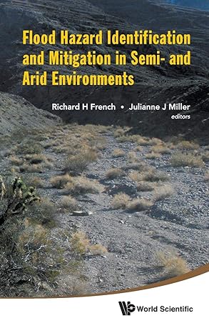 flood hazard identification and mitigation in semi and arid environments 1st edition richard h french