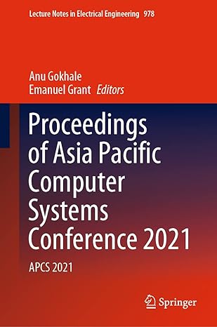 proceedings of asia pacific computer systems conference 2021 apcs 2021 1st edition anu gokhale ,emanuel grant