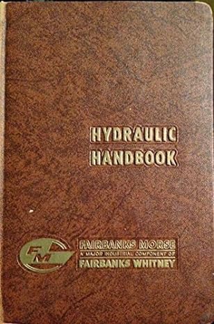 hydraulics handbook fundamental hydraulics and data useful in the solution of pump application problems 3rd