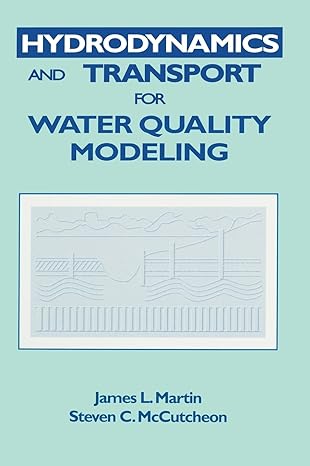 hydrodynamics and transport for water quality modeling 1st edition james l martin ,steven c mccutcheon